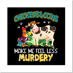 Chickens And Cows Make Me Feel Less Murdery Posters and Art